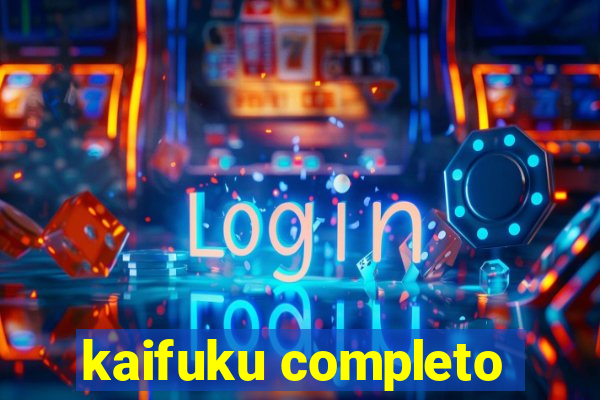 kaifuku completo